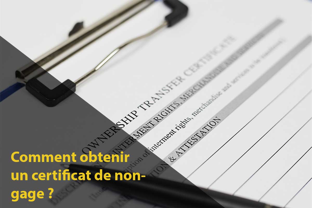 Comment obtenir un certificat de non-gage ? - MacDizzy